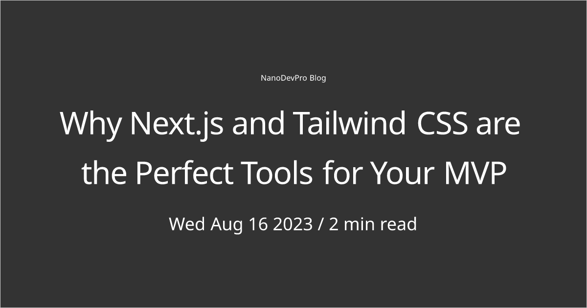 Why Next.js and Tailwind CSS are the Perfect Tools for Your MVP